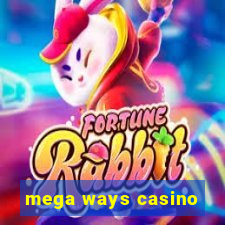 mega ways casino