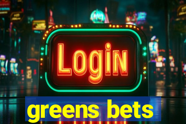 greens bets