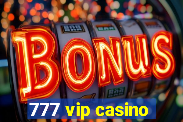 777 vip casino