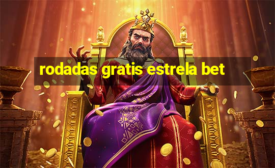 rodadas gratis estrela bet