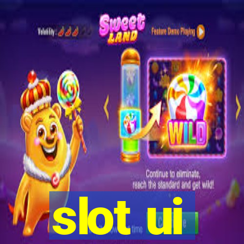 slot ui