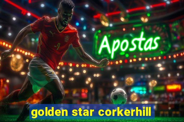 golden star corkerhill