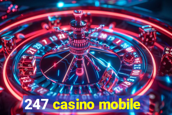 247 casino mobile