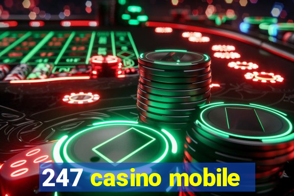 247 casino mobile