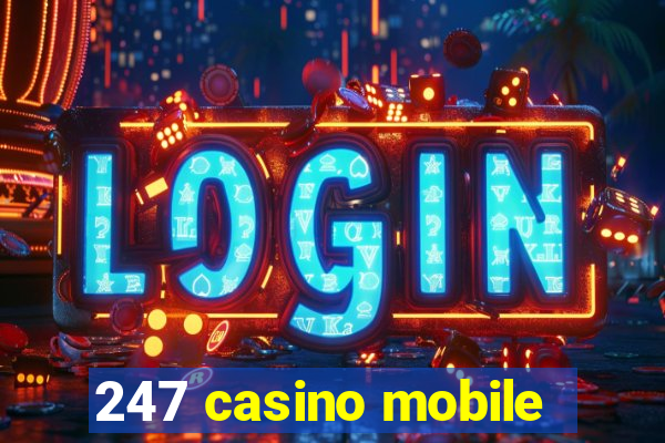 247 casino mobile