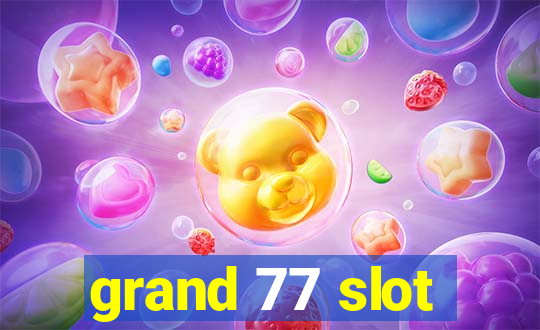 grand 77 slot