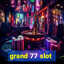 grand 77 slot