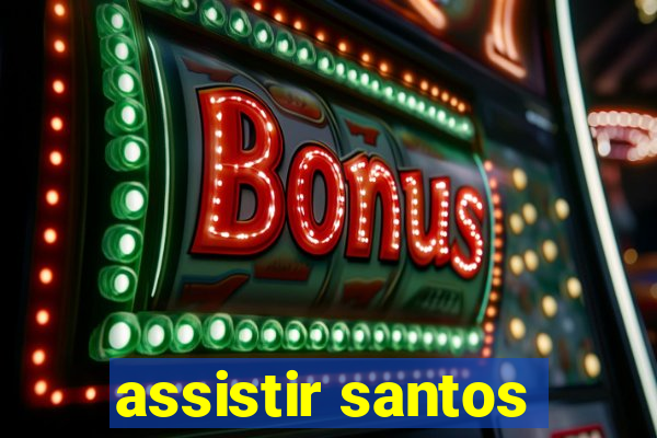 assistir santos