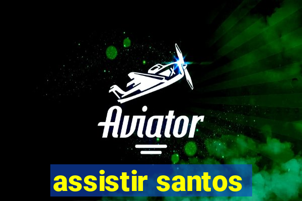 assistir santos