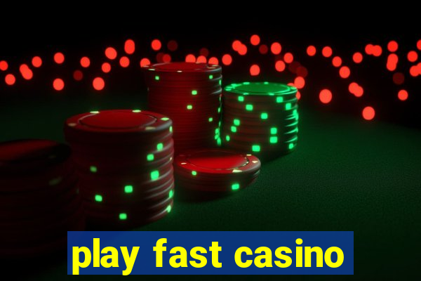 play fast casino