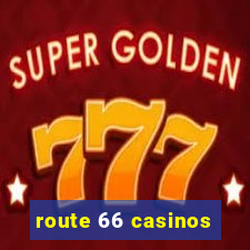 route 66 casinos