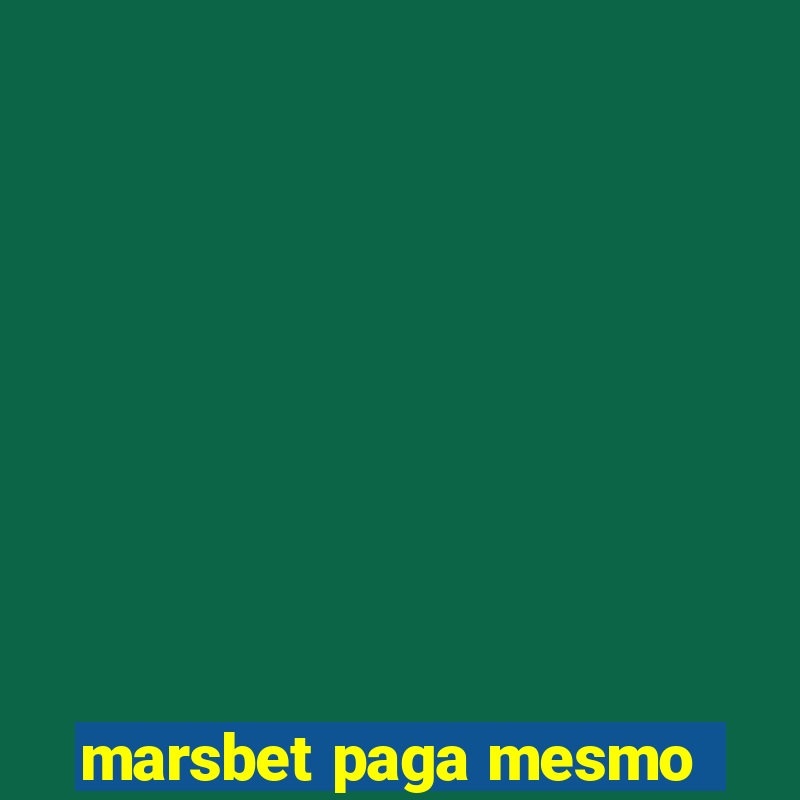 marsbet paga mesmo