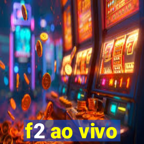 f2 ao vivo