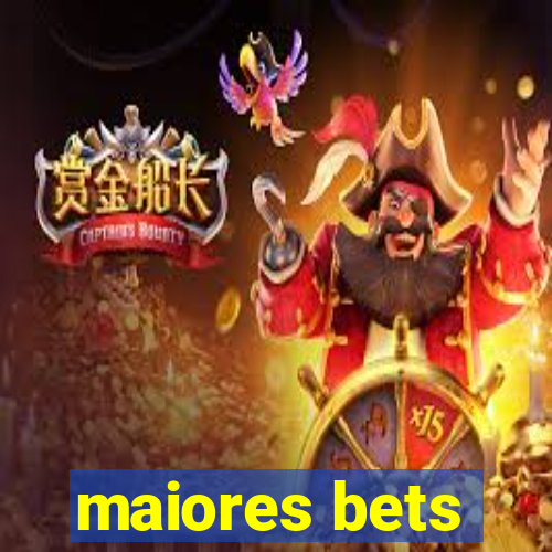 maiores bets