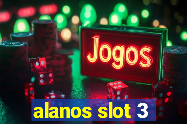 alanos slot 3