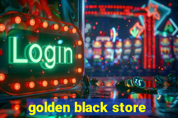 golden black store