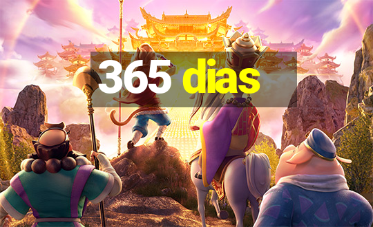 365 dias