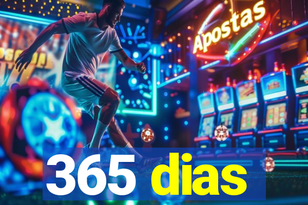 365 dias