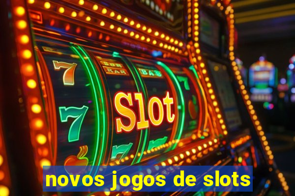 novos jogos de slots