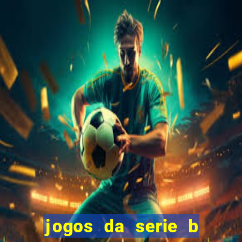 jogos da serie b ao vivo