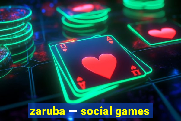 zaruba — social games