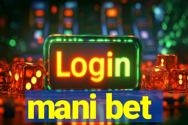 mani bet