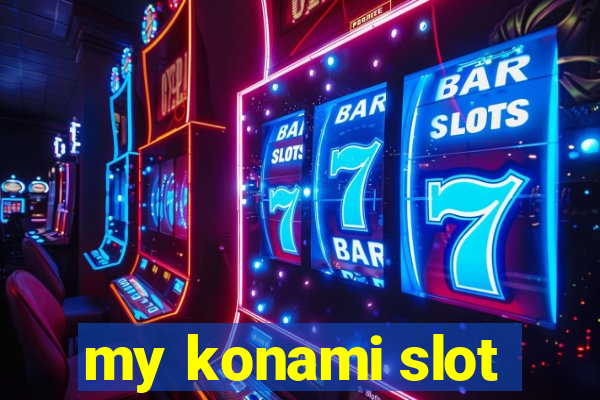 my konami slot