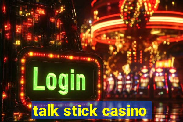 talk stick casino