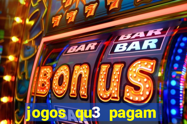 jogos qu3 pagam dinheiro de verdade