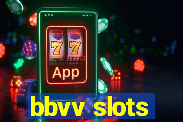 bbvv slots