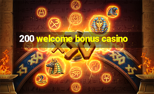 200 welcome bonus casino