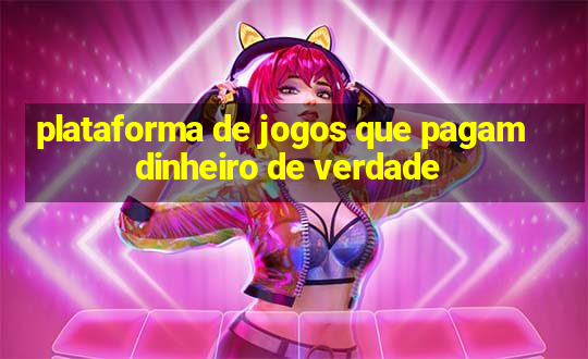 plataforma de jogos que pagam dinheiro de verdade