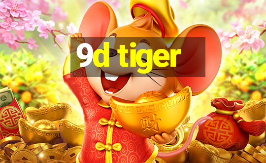 9d tiger