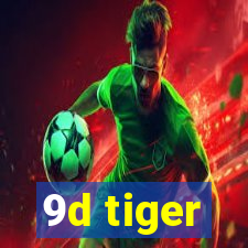 9d tiger