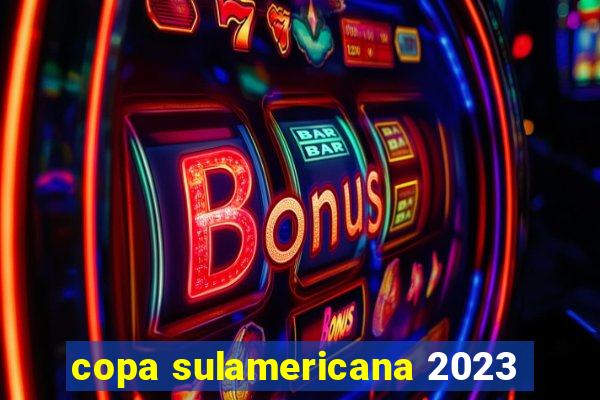 copa sulamericana 2023