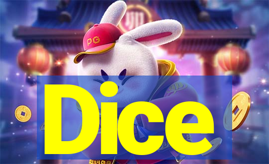 Dice