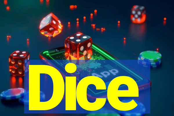 Dice