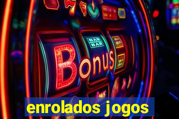 enrolados jogos