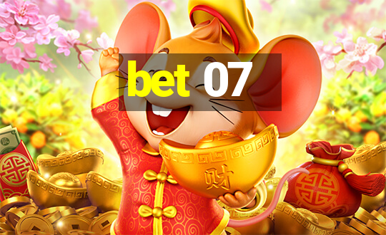 bet 07