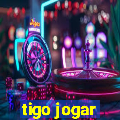 tigo jogar