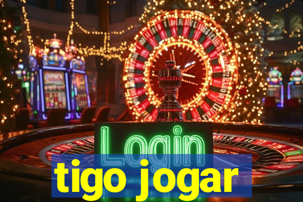 tigo jogar