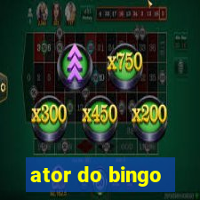 ator do bingo