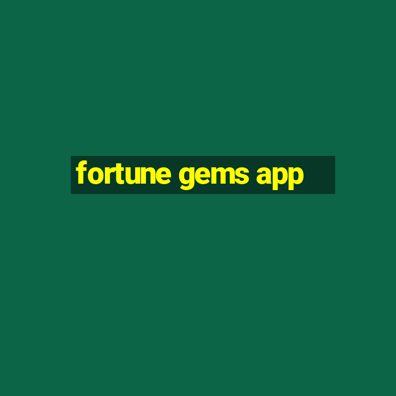 fortune gems app