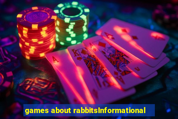 games about rabbitsInformational