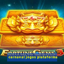 carnaval jogos plataforma