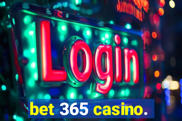 bet 365 casino.