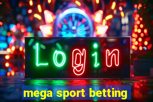 mega sport betting