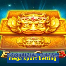 mega sport betting