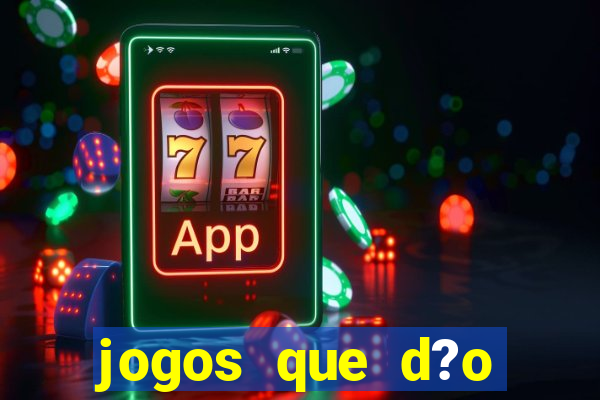 jogos que d?o dinheiro de verdade sem depositar