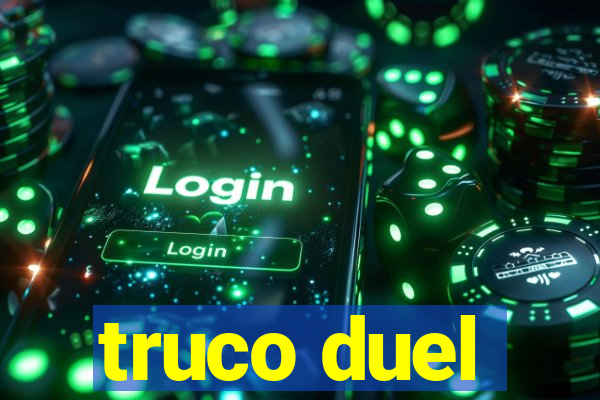 truco duel